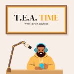 TEA Time with Tayvin Bayless